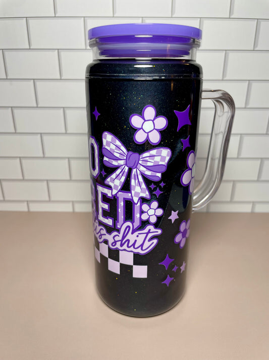 Too Tired - 20oz Acrylic Tumbler w/ Handle
